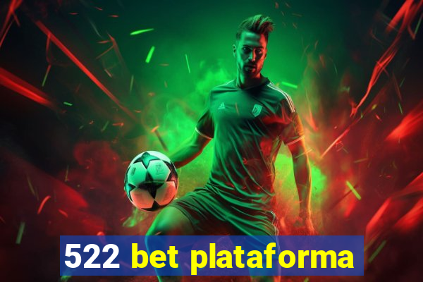 522 bet plataforma